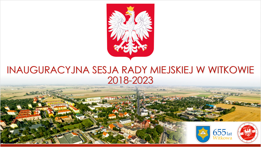 Inauguracyjna sesja Rady Miejskiej w Witkowie w kadencji 2018-2023