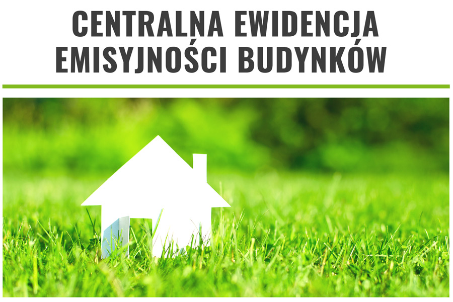 Centralna Ewidencja Emisyjności Budynków – CEEB – nowy obowiązek właścicieli nieruchomości